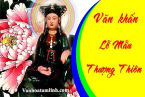 Cách sắm lễ, văn khấn Thánh Mẫu Thượng Thiên