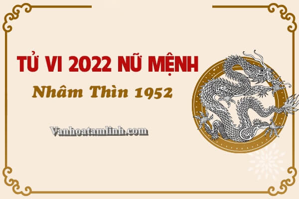 Tử vi tuổi Nhâm Thìn năm 2022 - Nữ mạng 1952