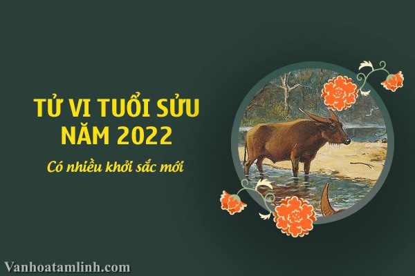 Tử vi tuổi Sửu năm Nhâm Dần 2022