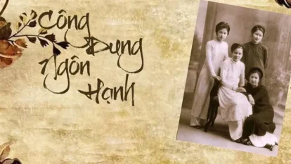 Công dung ngôn hạnh là gì? Quan niệm về phẩm hạnh phụ nữ trong xã hội Việt Nam xưa