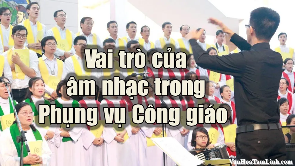 Vai trò của âm nhạc trong Phụng vụ Công giáo