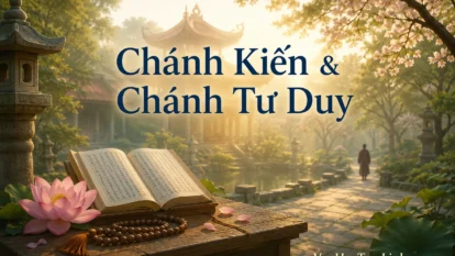 Cách đạt được Chánh Kiến và Chánh Tư Duy trong Đạo Phật