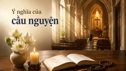 Cầu nguyện là gì? Ý nghĩa của cầu nguyện trong đời sống tôn giáo