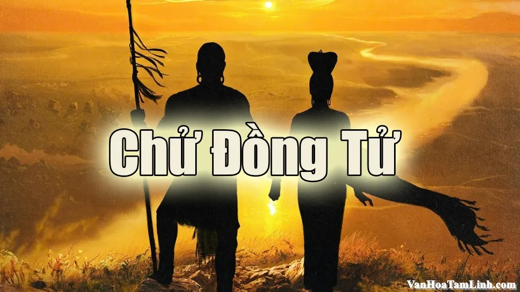 Chử Đồng Tử là ai? Đền thờ Chử Đồng Tử ở đâu?