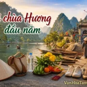 Đi chùa Hương cần chuẩn bị gì? Lưu ý khi hành hương đầu năm