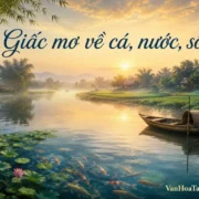 Giấc mơ về cá, nước và sông ngòi trong văn hóa Việt