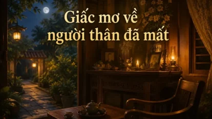 Giấc mơ về người thân đã mất