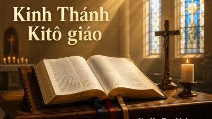 Kinh Thánh là gì? Nguồn gốc, cấu trúc và ý nghĩa trong Kitô giáo