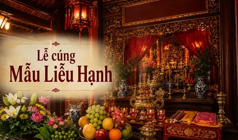 Sắm lễ cúng, văn khấn Mẫu Liễu Hạnh tại các phủ, đền thờ