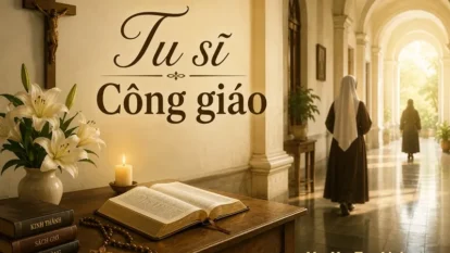 Tu sĩ là gì? Đời sống thánh hiến trong Công giáo