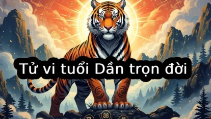 Tử vi tuổi Dần trọn đời: Tính cách, công danh, tình duyên và vận số